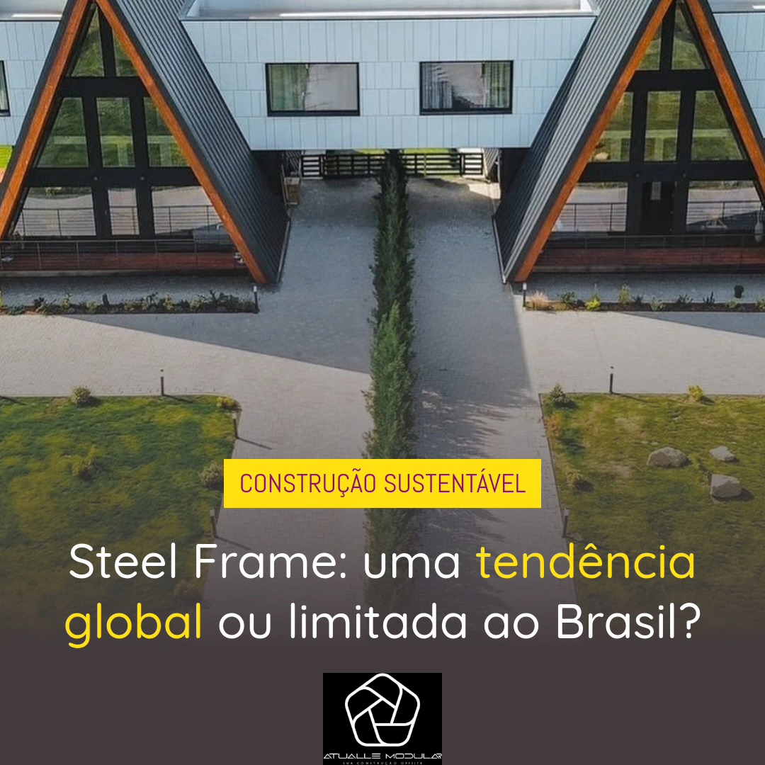 Steel Frame- uma tendência global ou limitada ao Brasil 🌍🔍A construção civil está em transform